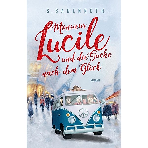 Monsieur Lucile und die Suche nach dem Glück, S. Sagenroth