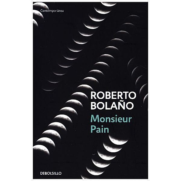Monsieur Pain, Roberto Bolano