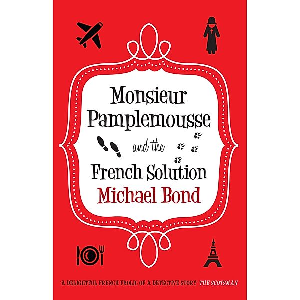 Monsieur Pamplemousse and the French Solution / Monsieur Pamplemousse Series Bd.16, Michael Bond
