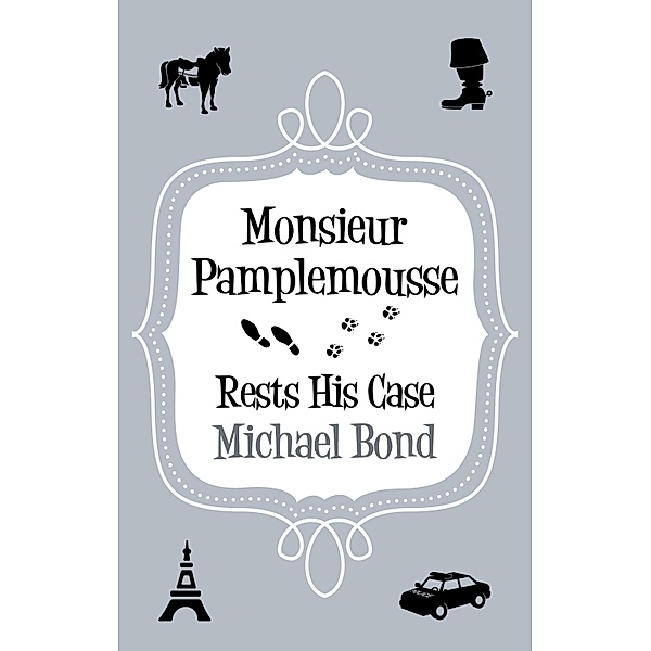 Monsieur Pamplemousse Rests His Case / Monsieur Pamplemousse Series Bd.7, Michael Bond