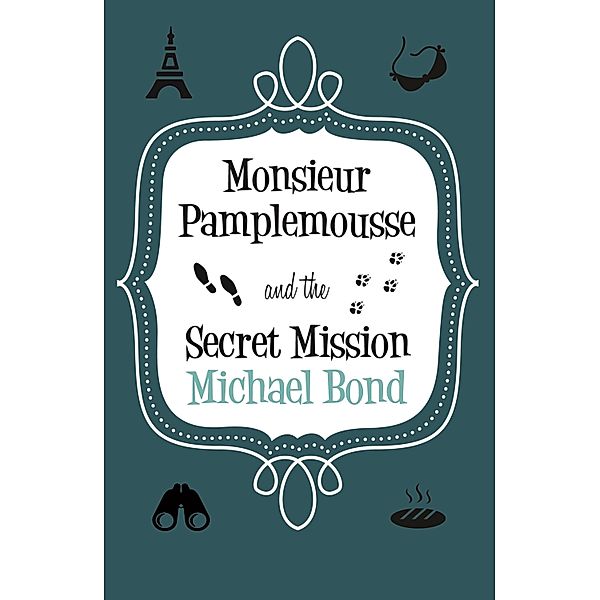 Monsieur Pamplemousse & the Secret Mission / Monsieur Pamplemousse Series Bd.2, Michael Bond