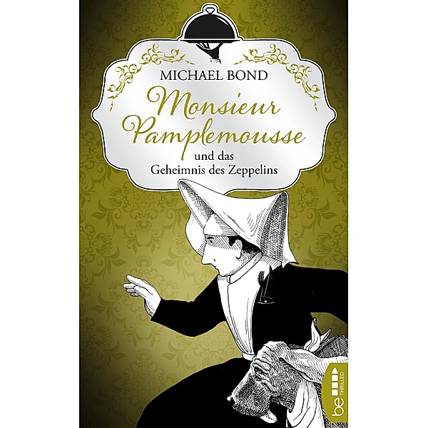 Monsieur Pamplemousse und das Geheimnis des Zeppelins / Ein kulinarischer Frankreich-Krimi Bd.2, Michael Bond
