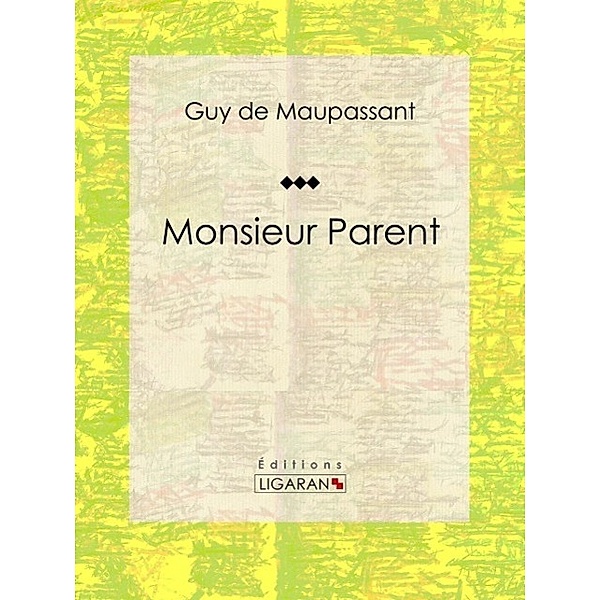 Monsieur Parent, Guy de Maupassant, Ligaran