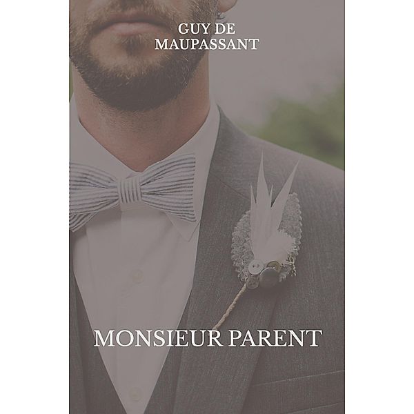 Monsieur Parent, Guy de Maupassant