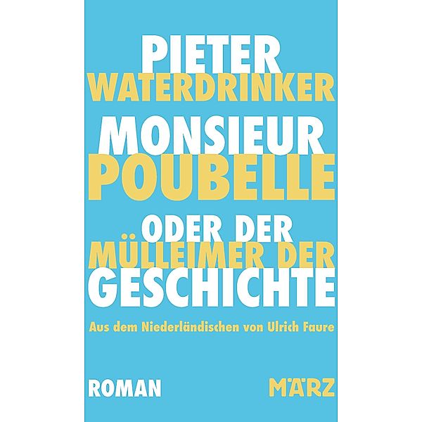 Monsieur Poubelle oder: Der Mülleimer der Geschichte, Pieter Waterdrinker