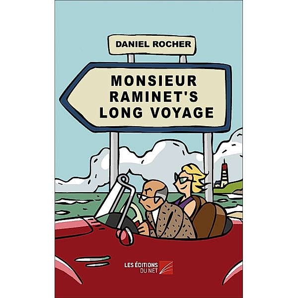 Monsieur Raminet's Long Voyage / Les Editions du Net, Rocher Daniel Rocher