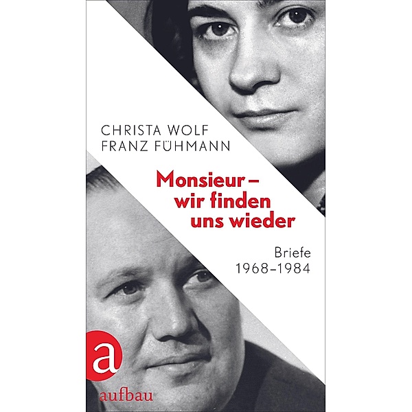 Monsieur - wir finden uns wieder, Christa Wolf, Franz Fühmann