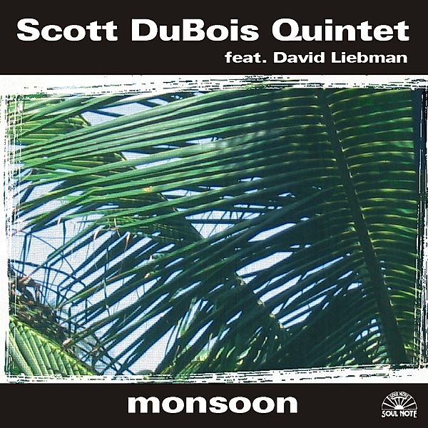 Monsoon Feat. David Liebman, Scott Dubois