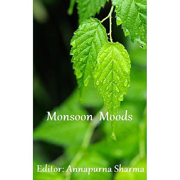 Monsoon Moods, A Annapurna Sharma