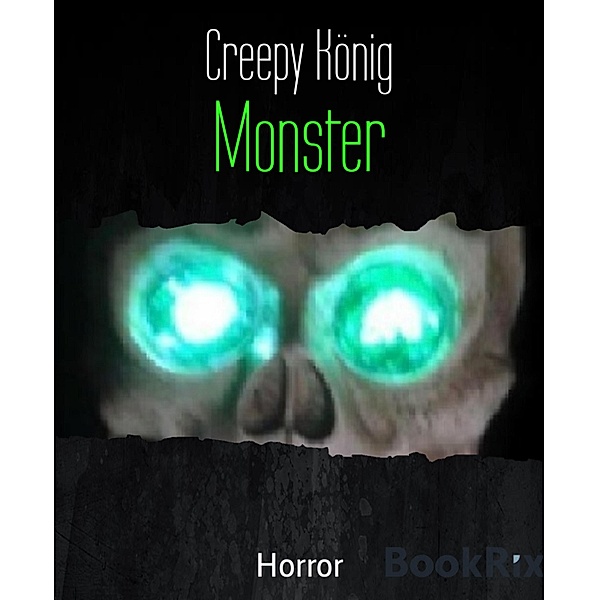 Monster, Creepy König