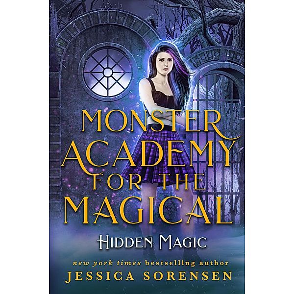 Monster Academy for the Magical: Hidden Magic / Monster Academy for the Magical, Jessica Sorensen