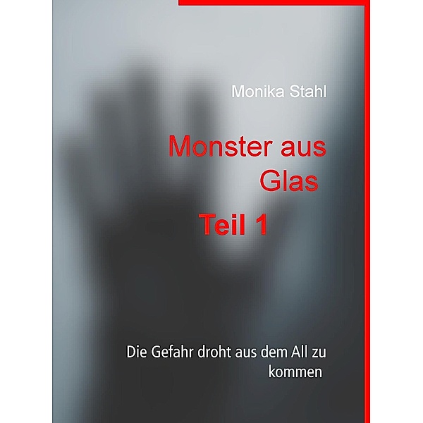 Monster aus Glas, Monika Stahl
