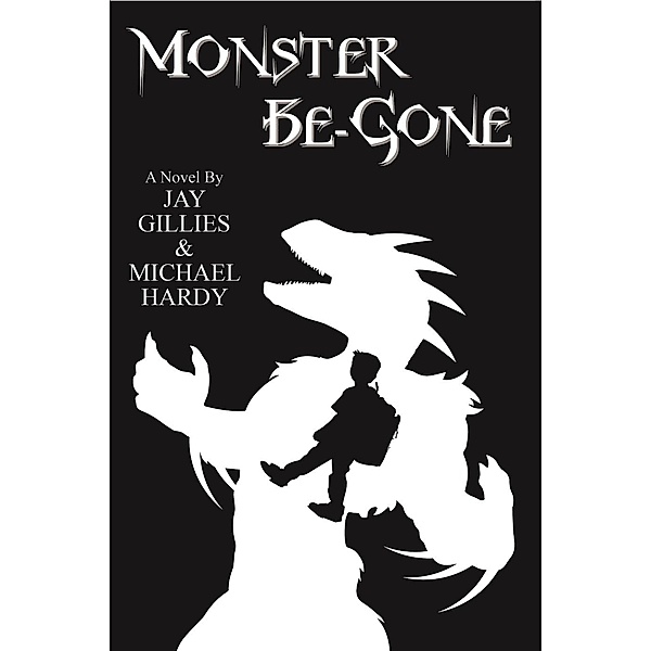Monster Be-Gone, Michael Hardy, Jay Gillies