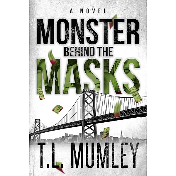 Monster Behind The Masks / T.L. Mumley, T. L. Mumley