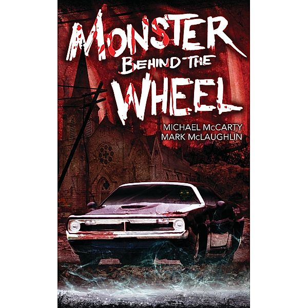 Monster Behind the Wheel, Michael Mccarty, Mark McClaughlin