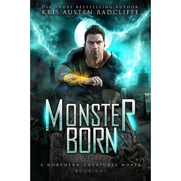 Monster Born (Northern Creatures, #1) / Northern Creatures, Kris Austen Radcliffe