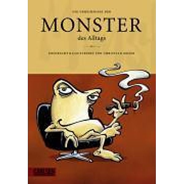 Monster des Alltags - Die Geheimnisse der Monster des Alltags, Christian Moser