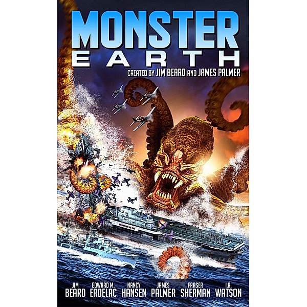 Monster Earth / Monster Earth, Nancy Hansen, Jeff McGinnis, I. A. Watson, Edward M. Erdelac, Fraser Sherman, Jim Beard, James Palmer