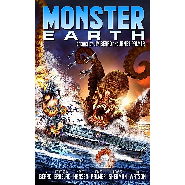 Monster Earth / Monster Earth, Nancy Hansen, Jeff McGinnis, I. A. Watson, Edward M. Erdelac, Fraser Sherman, Jim Beard, James Palmer