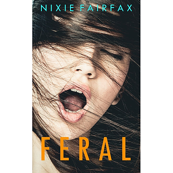 Monster Erotica: Feral, Nixie Fairfax