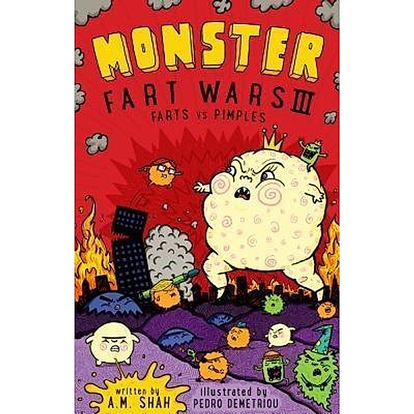 Monster Fart Wars III: Farts vs. Pimples / Monster Fart Wars III Bd.3, A. M. Shah