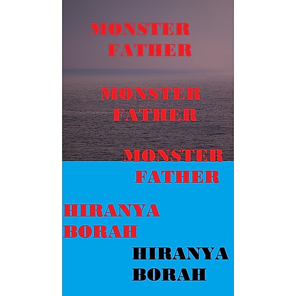 Monster Father, Hiranya Borah