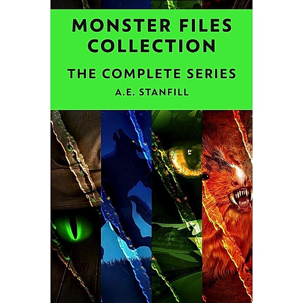 Monster Files Collection / Monster Files, A. E. Stanfill