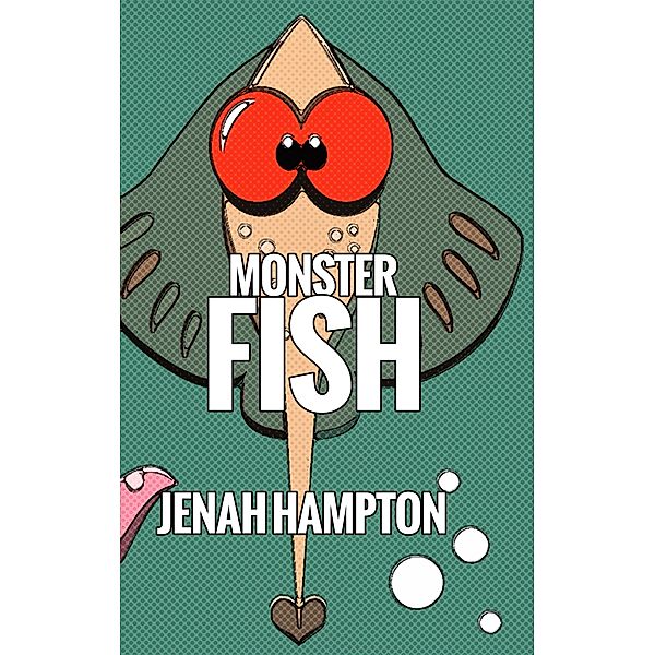 Monster Fish, Jenah Hampton