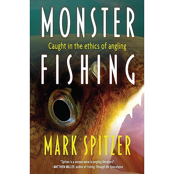 Monster Fishing, Mark Spitzer