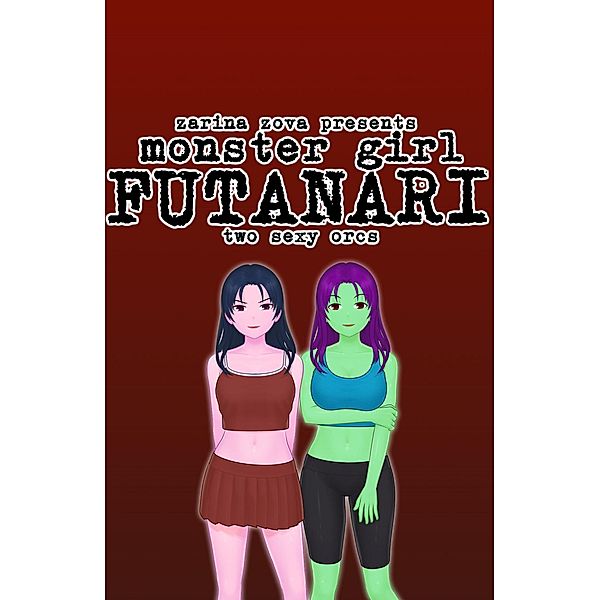 Monster Girl Futanari: Two Sexy Orcs (Monster Futas on Females) / Monster Futas on Females, Zarina Zova