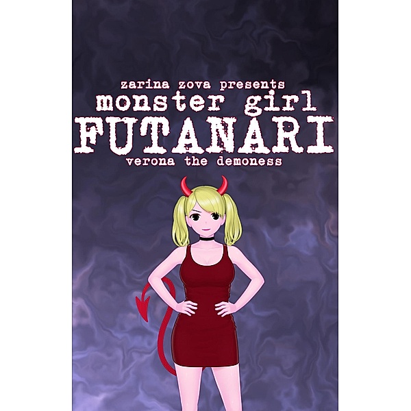 Monster Girl Futanari: Verona the Demoness (Monster Futas on Females) / Monster Futas on Females, Zarina Zova