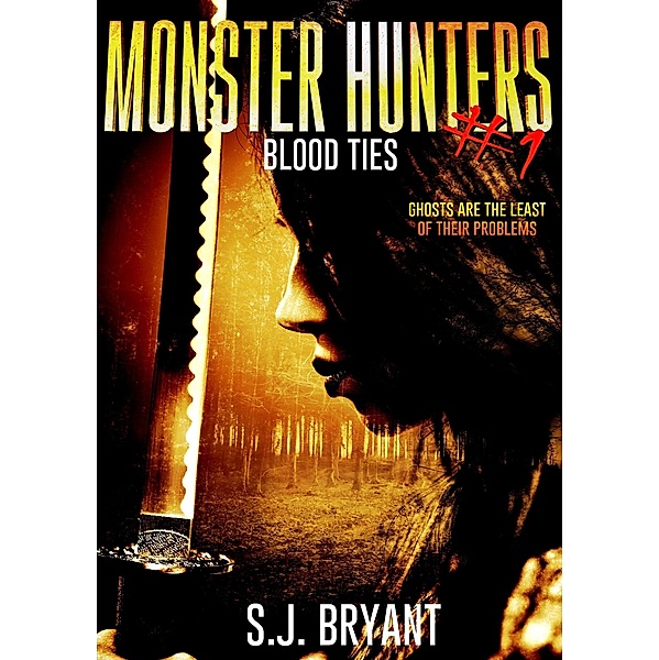 Monster Hunters: Blood Ties / Monster Hunters, S. J. Bryant