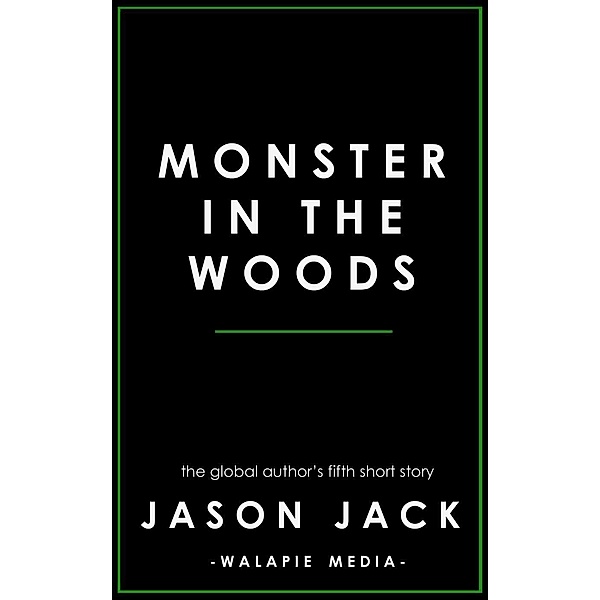 Monster in the Woods (Walapie Stories) / Walapie Stories, Jason Jack