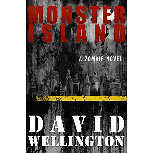 Monster Island / The Monster Island Trilogy, David Wellington