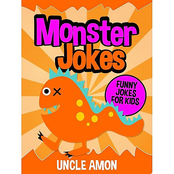 Monster Jokes: Funny Jokes for Kids / Funny Jokes for Kids, Uncle Amon
