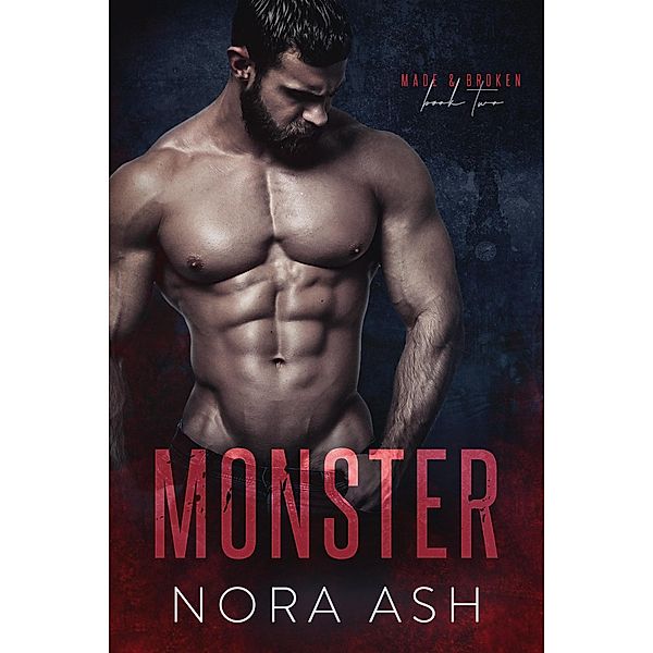 Monster (Made & Broken, #2) / Made & Broken, Nora Ash