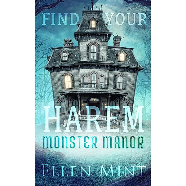 Monster Manor (Find Your Harem, #1) / Find Your Harem, Ellen Mint