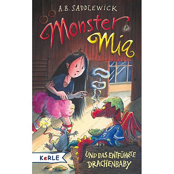 Monster Mia und das entführte Drachenbaby (Band 10), A. B. Saddlewick