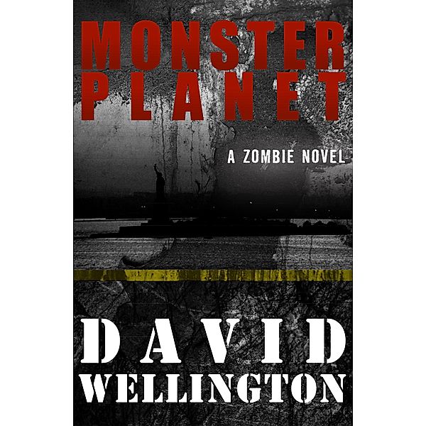 Monster Planet / The Monster Island Trilogy, David Wellington