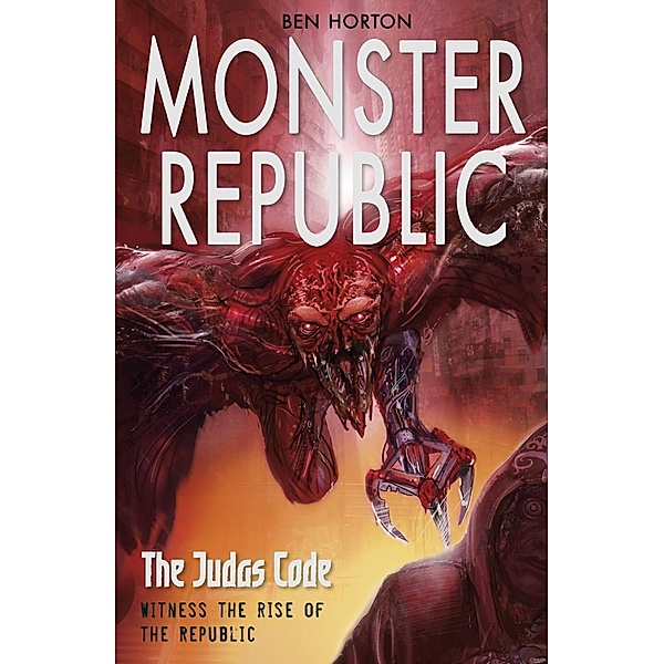 Monster Republic: The Judas Code / Monster Republic Bd.2, Ben Horton