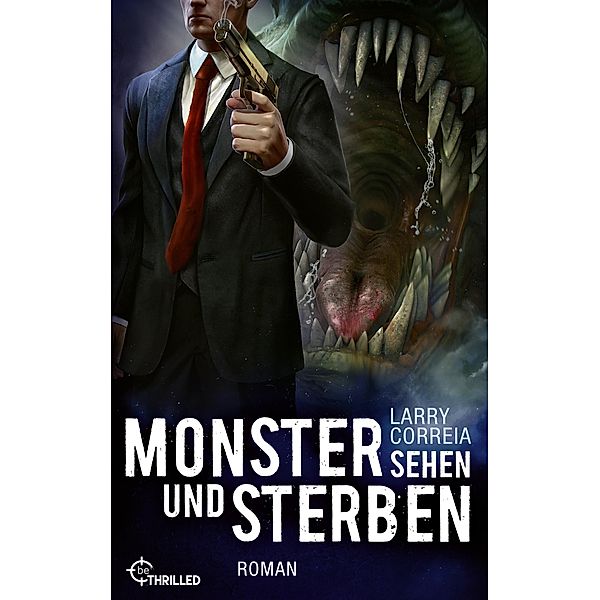 Monster sehen und sterben / Monster Hunter Bd.4, Larry Correia