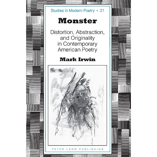 Monster / Studies in Modern Poetry Bd.21, Mark Irwin