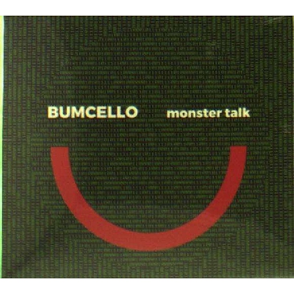 Monster Talk, Bumcello
