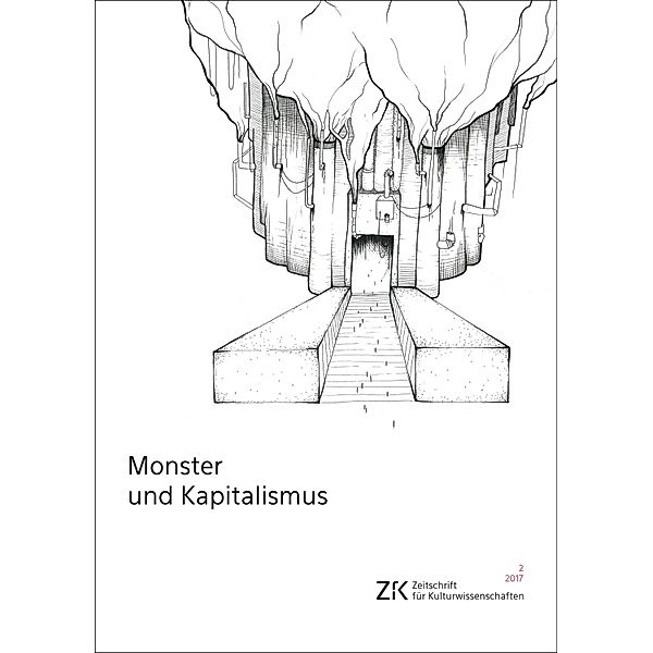 Monster und Kapitalismus / ZfK - Zeitschrift für Kulturwissenschaften Bd.22