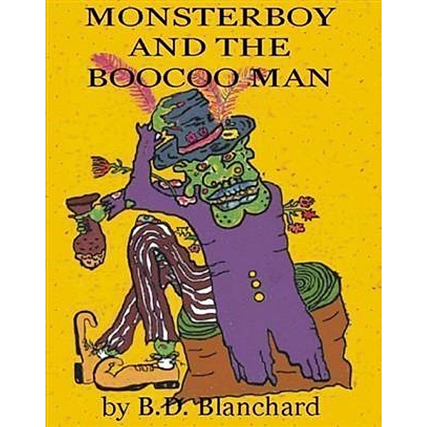 Monsterboy and the Boocoo Man, B. D. Blanchard
