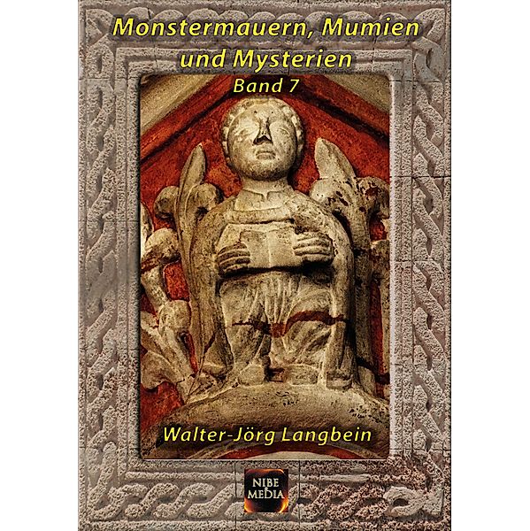 Monstermauern, Mumien und Mysterien Band 7 / Monstermauern, Mumien und Mysterien Bd.7, Walter-Jörg Langbein