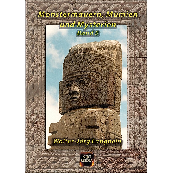 Monstermauern, Mumien und Mysterien Band 8 / Monstermauern, Mumien und Mysterien Bd.8, Walter-Jörg Langbein