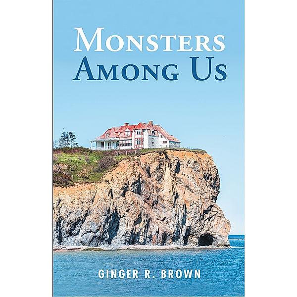 Monsters Among Us, Ginger R. Brown
