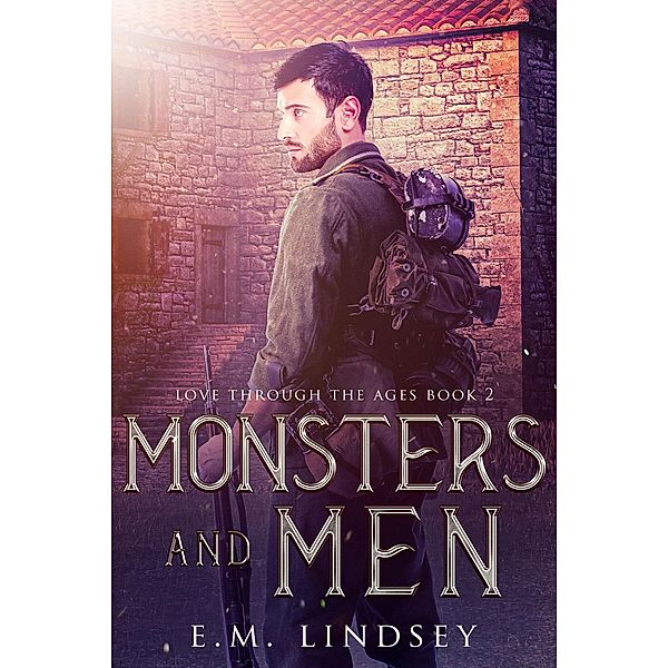 Monsters and Men (Love Through The Ages, #2) / Love Through The Ages, E. M. Lindsey