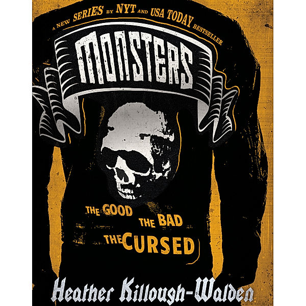 Monsters, Book One: The Good, The Bad, The Cursed, Heather Killough-Walden